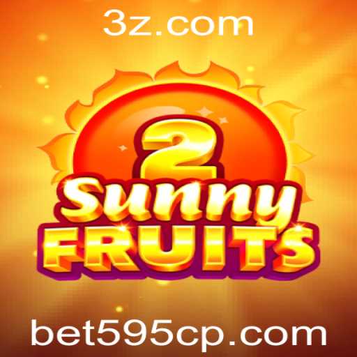SunnyFruits2: Descubra as Regras e Estratégias do Jogo com bet595 vip